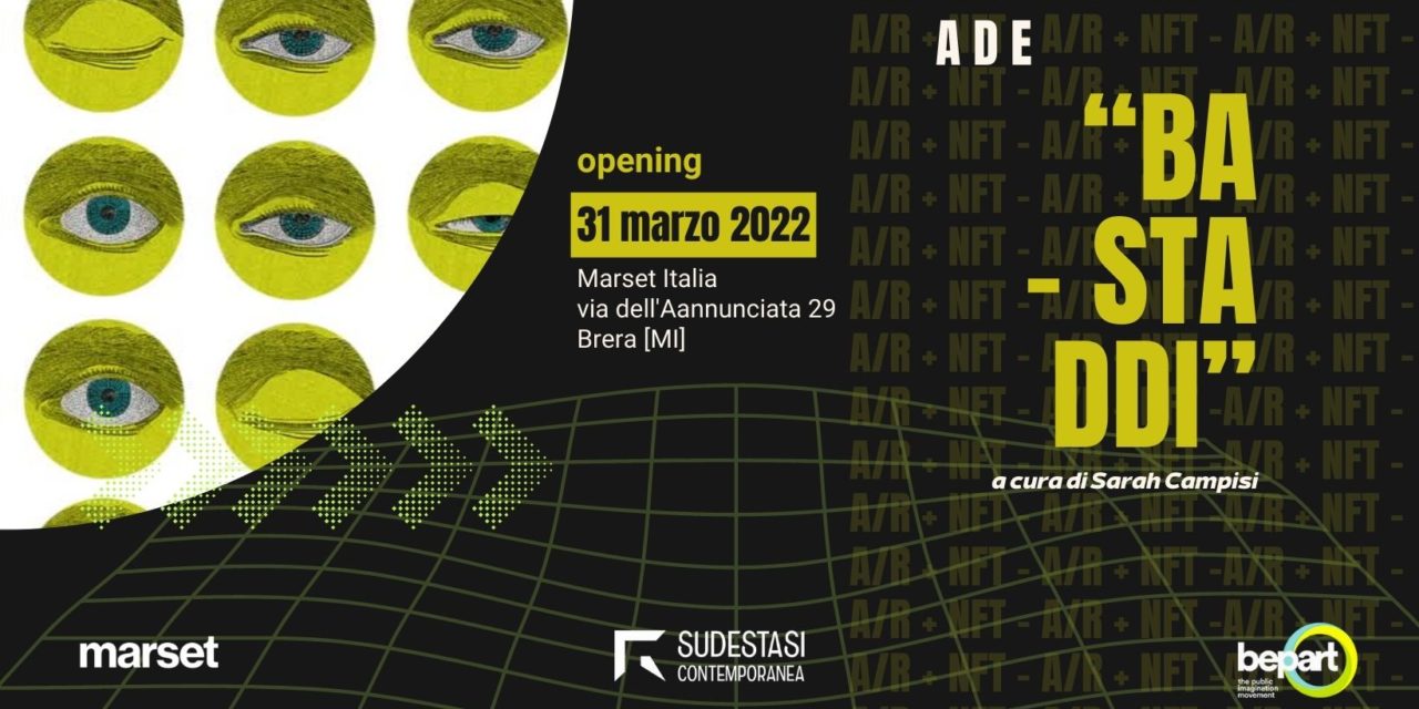 Dal collage alla realtà aumentata: a Milano conto alla rovescia per ‟Bastaddi”, la mostra di Ade