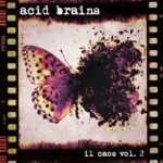 Alternative rock per salvarsi dal caos: il nuovo Ep degli Acid Brains