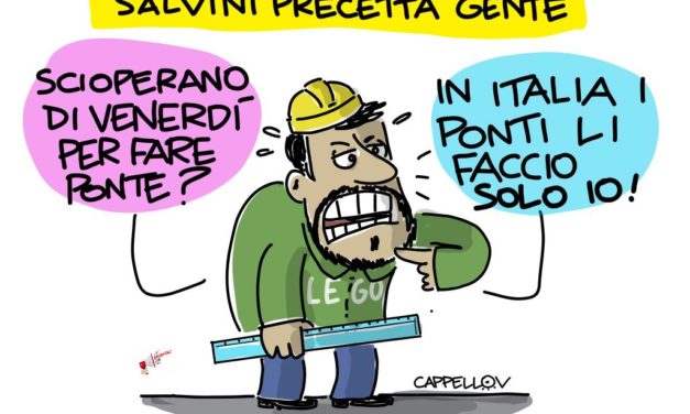 Salvini, lo sciopero generale e… il dilemma del ponte