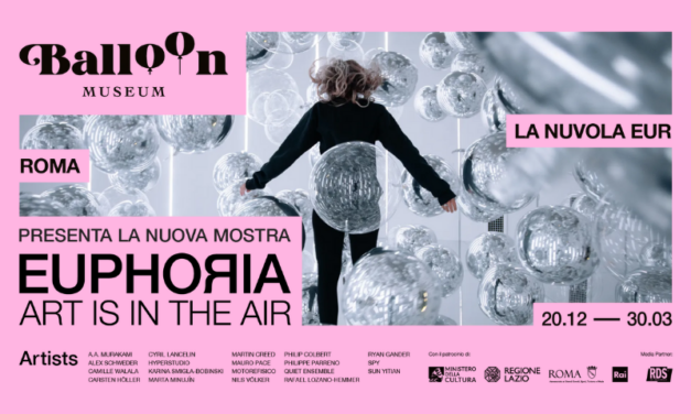 A Roma, il Balloon Museum e la mostra “Euphoяia – Art is in the Air”